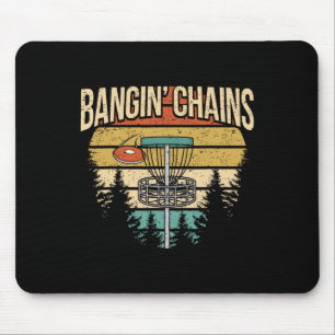 Funny Disc Golf Player Saying I Bangin' Chains Mouse Pad