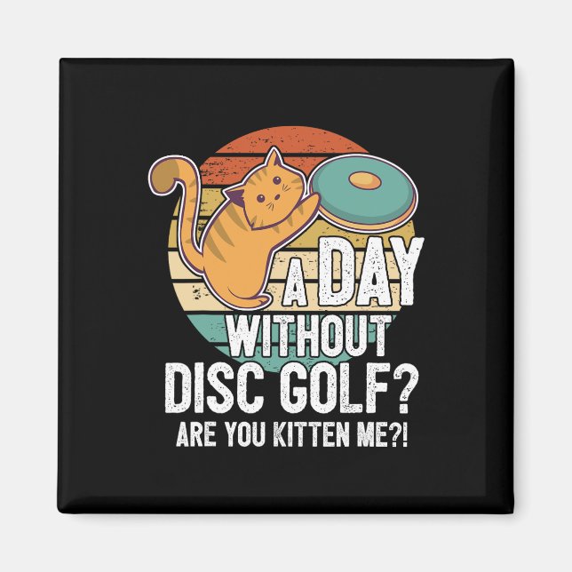 Funny Disc Golf Player Saying I Cat With Disc Kitt Magnet (Front)