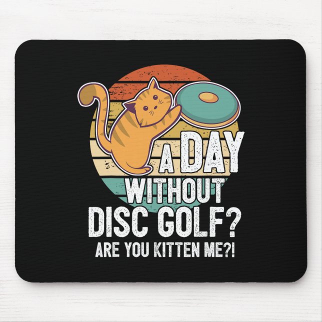 Funny Disc Golf Player Saying I Cat With Disc Kitt Mouse Pad (Front)