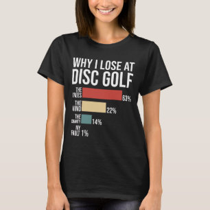 Funny Disc Golf Saying Frisbee Throwers Disc Golf  T-Shirt
