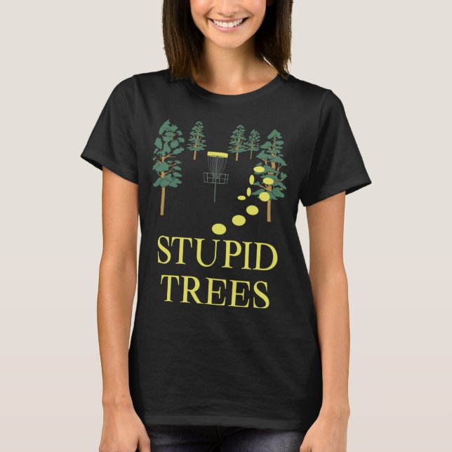 Funny Disc Golf Stupid Tree Frisbee Golfing T-Shirt (Front)