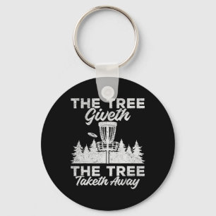 Funny Disc Golf - The Tree Giveth The Tree Taketh Keychain