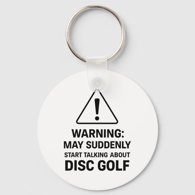 Funny Disc Golf Warning May Suddenly Start Talking Keychain (Front)
