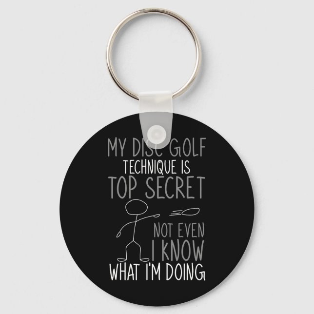 Funny Disc Golfer Disc Golf Technique Is Top Secre Keychain (Front)