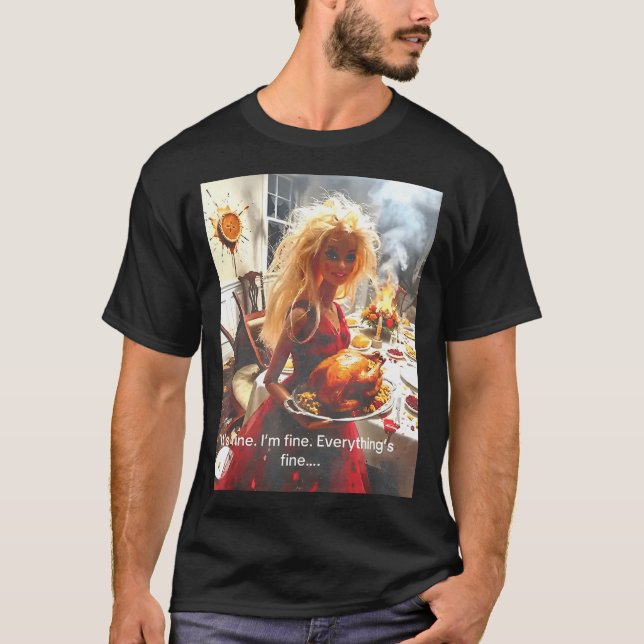 Funny Disgusting Doll Face Meme It's Fine I'm Fine T-Shirt (Front)