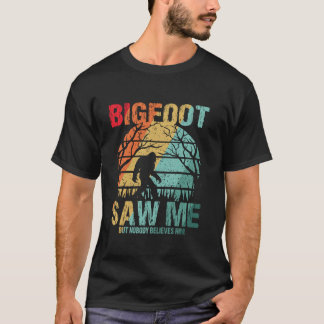 Funny Distressed Bigfoot Saw Me Believe Funny Sasq T-Shirt