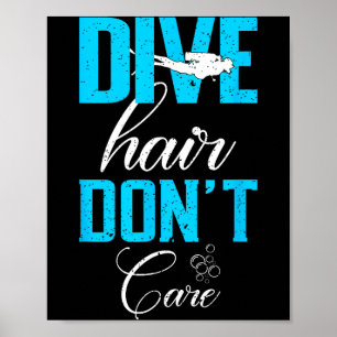 Funny Diving Design Of Dive Hair Don't Care For Fu Poster