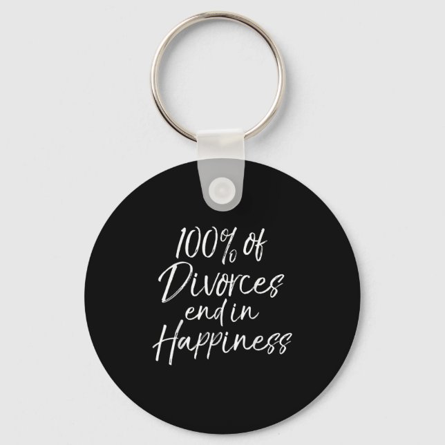 Funny Divorce Quote 100% Of Divorces End In Hapnes Keychain (Front)