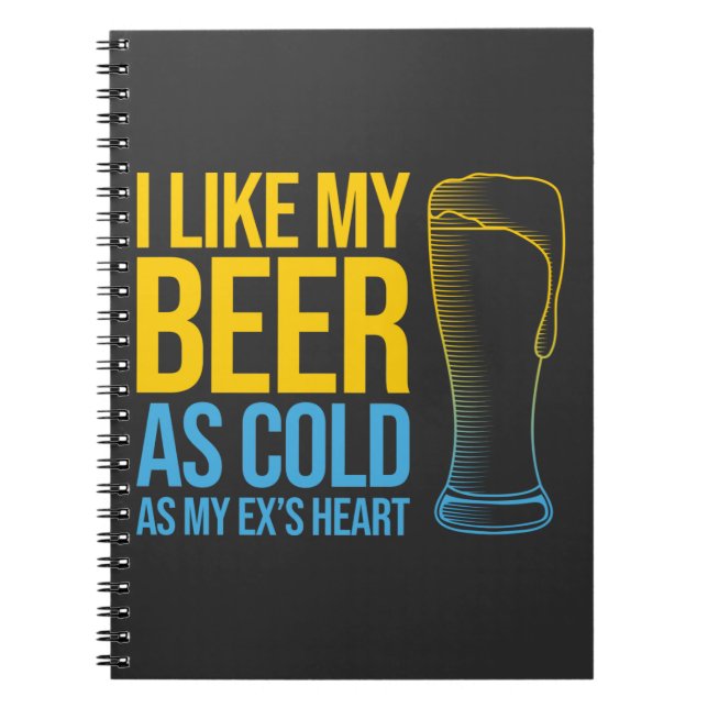 Funny Divorce quote - I Like My Beer as Cold as Notebook (Front)