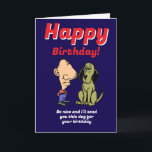 Funny divorced woman birthday card<br><div class="desc">This funny birthday greeting card was designed with a woman who has recently been in a divorce or a break, up in mind. The outside features colourful drawings of a man and a dog, by which the sender promises the birthday woman a "dog" if the now-single recipient is nice. The...</div>