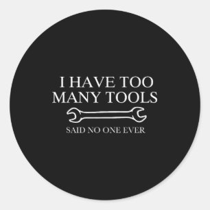 Funny Diy Shirt Ich Habe Too Viel Tool Husband  Classic Round Sticker