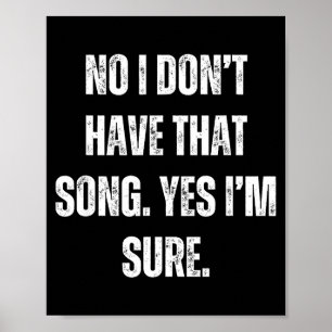 Funny Dj I Dont Have That Song Request Mens Womens Poster