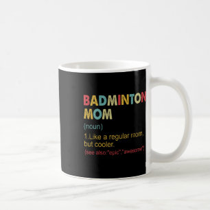 Funny Dminton Mom Definition Dminton Mom For Women Coffee Mug