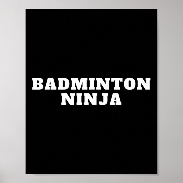 Funny Dminton Ninja Quote Dminton Design  Poster (Front)