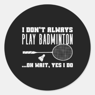 Funny Dminton Shirt Men Women Dminton Player 2  Classic Round Sticker