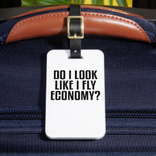 Funny Do I Look Like I Fly Economy Traveller Quote Luggage Tag