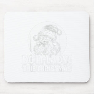 Funny Do It This Christmas Holiday Festive  Mouse Pad