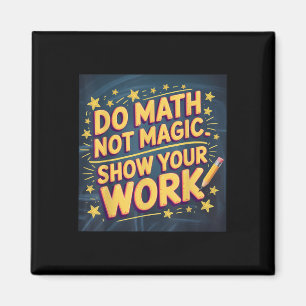 Funny Do Math Not Magic Teacher Back To School Mat Magnet