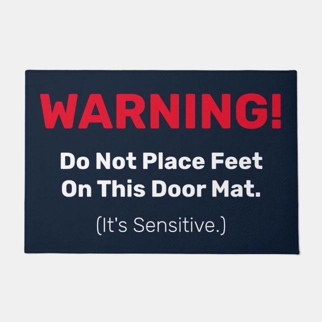 Funny Do Not Put Feet on This Mat It's Sensitive (Front)