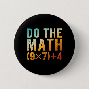 Funny Do The Math 67 Meme Six Seven Teacher Men 2 Inch Round Button