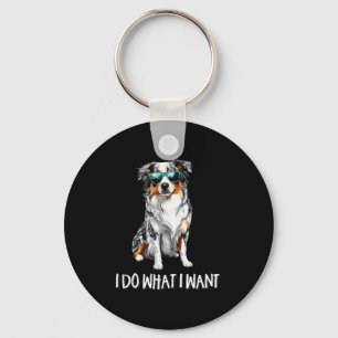 Funny Do What I Want Blue Merle Australian Shepher Keychain