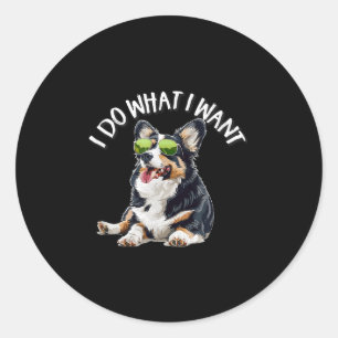 Funny Do What I Want Welsh Black Tricolor Corgi Lo Classic Round Sticker