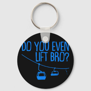 Funny Do You Even Lift Bro Gift Cute Skiing Lover Keychain