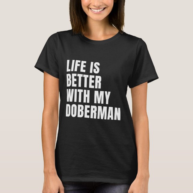 Funny Doberman Dog T-Shirt (Front)