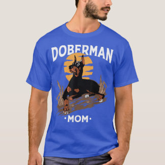 Funny Doberman Mom Art For Women Girl Dog Lover Mo T-Shirt