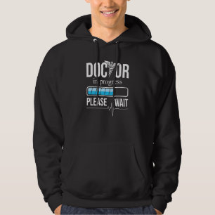 Funny Doctor in progress Heartbeat Shirt, Please w Hoodie
