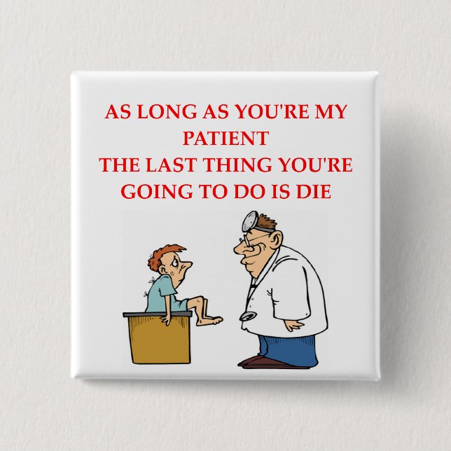 funny doctor joke 2 inch square button (Front)