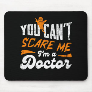 Funny Doctor 🩺Quote Nothing Scares Me Doctor Gift Mouse Pad