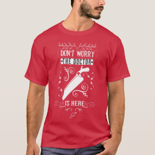 Funny Doctor Saying Amputation Humour T-Shirt