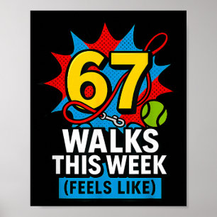 Funny Dog 6 7 Walks This Week Slang Meme Six Seven Poster