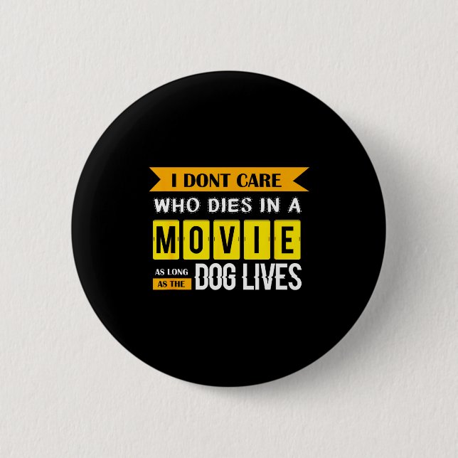 Funny Dog &amp; Puppy Lover Shirts I Don't Care Wh 2 Inch Round Button (Front)
