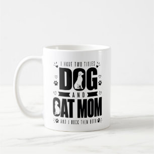 Funny Dog and Cat Mom Coffee Mug Pet Lover Gift