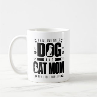 Funny Dog and Cat Mom Coffee Mug Pet Lover Gift