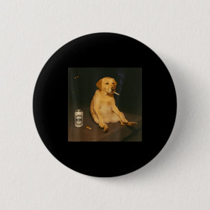 Funny Dog Beer Smoking Meme Sarcastic Dog Lover 2 Inch Round Button