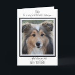 Funny Dog Dad Birthday Cute Dog Photo Card<br><div class="desc">Funny Dog Dad card will make for many laughs this birthday ! Add your dog's photo and personalize from the Dog . "Dad, I’m so sorry for all the times I kissed you . . . after licking my butt . Happy Birthday" Inside - 'Happy Birthday Dad' can be personalized...</div>