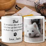 Funny Dog Dad -Father's Day Pet Photo Coffee Mug<br><div class="desc">Surprise Dad this Father's Day with this super cute dog dad mug . Dad ... If someone else was my dad , I’d chew up their shoes , poop on their rug , and go find you . . . Personalize with the Dog Dad's favourite Pet Photo, and name ....</div>