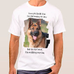 Funny Dog Dad Personalized Pet Photo T-Shirt<br><div class="desc">How true is this ! Now you don't need to say a word , just let your shirt do the talking . "I might look like I'm listening to you , but in my head , I'm walking my dog". Personalize with your favorite Dog Photo and Name . Every dog...</div>