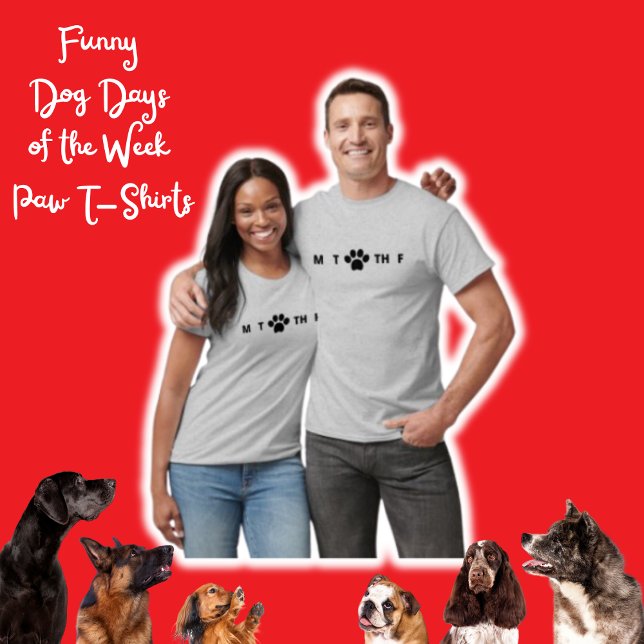 Funny Dog Days of the Week Paw T-Shirt (Creator Uploaded)