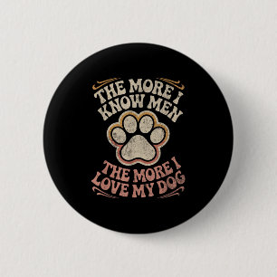 Funny Dog Dog Quote  2 Inch Round Button
