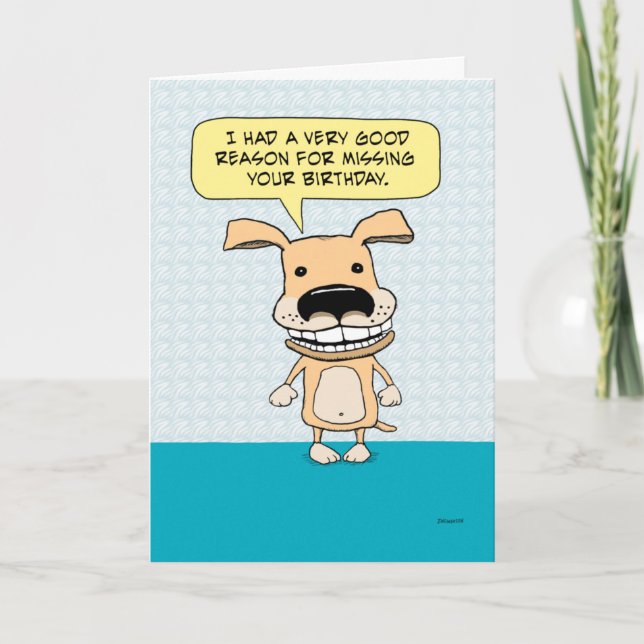 Funny Dog Explains Lateness Belated Birthday Card (Front)