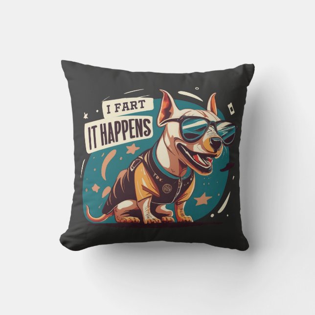 Funny Dog Fart It Happens Throw Pillow (Front)