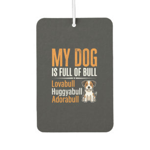 Funny Dog Full Of Bull Design Air Freshener