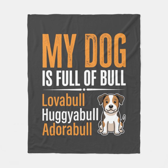 Funny Dog Full Of Bull Design Fleece Blanket (Front)