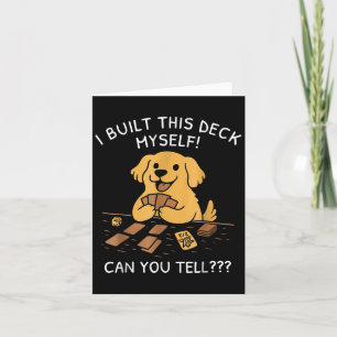 Funny Dog Game Shirt I Built This Deck Myself Can Card