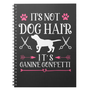 Funny Dog Groomer Quote Canine Puppy Grooming Notebook