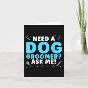 Funny Dog Grooming Art For Men Women Pet Groomer D Card